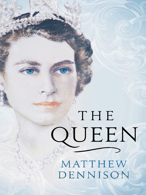 Title details for The Queen by Matthew Dennison - Available